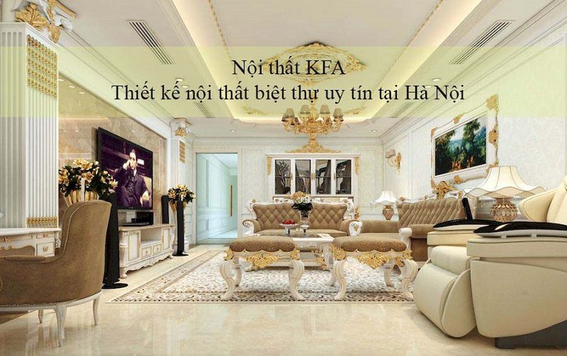 Thiết kế nội thất biệt thự đẹp, sang chảnh nhất hiện nay